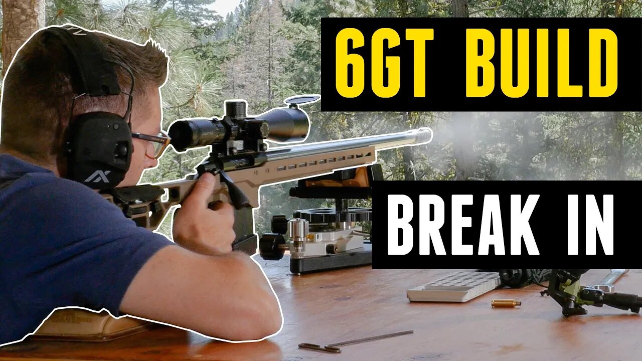 6GT Build Part 3: Barrel Break-In