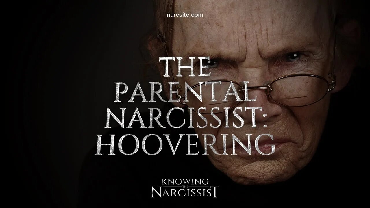 The Parental Narcissist : Hoovering