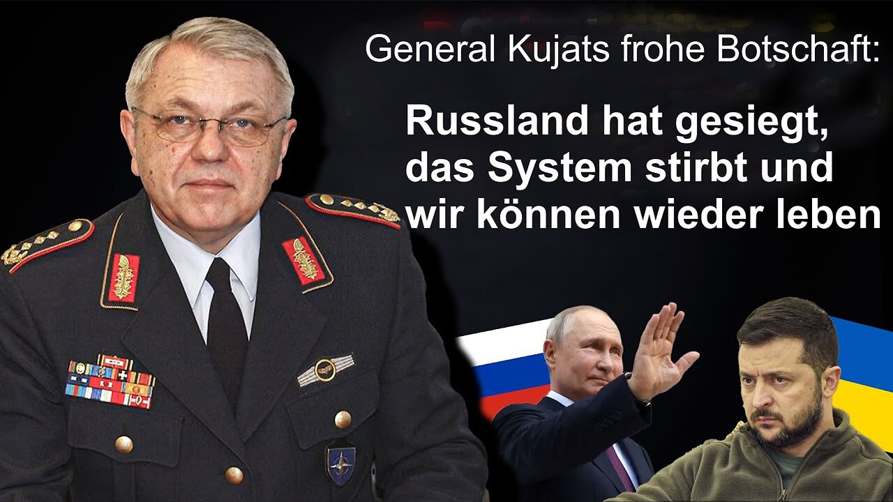 General Kujats frohe Botschaft – Russland hat gesiegt, das System stirbt und wir können wieder leben