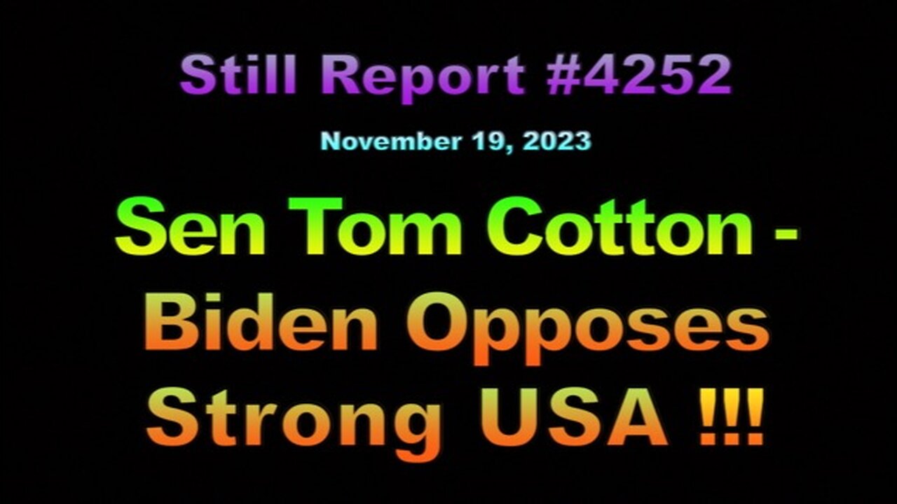 Sen Tom Cotton – Biden Opposes Strong USA !!!, 4252