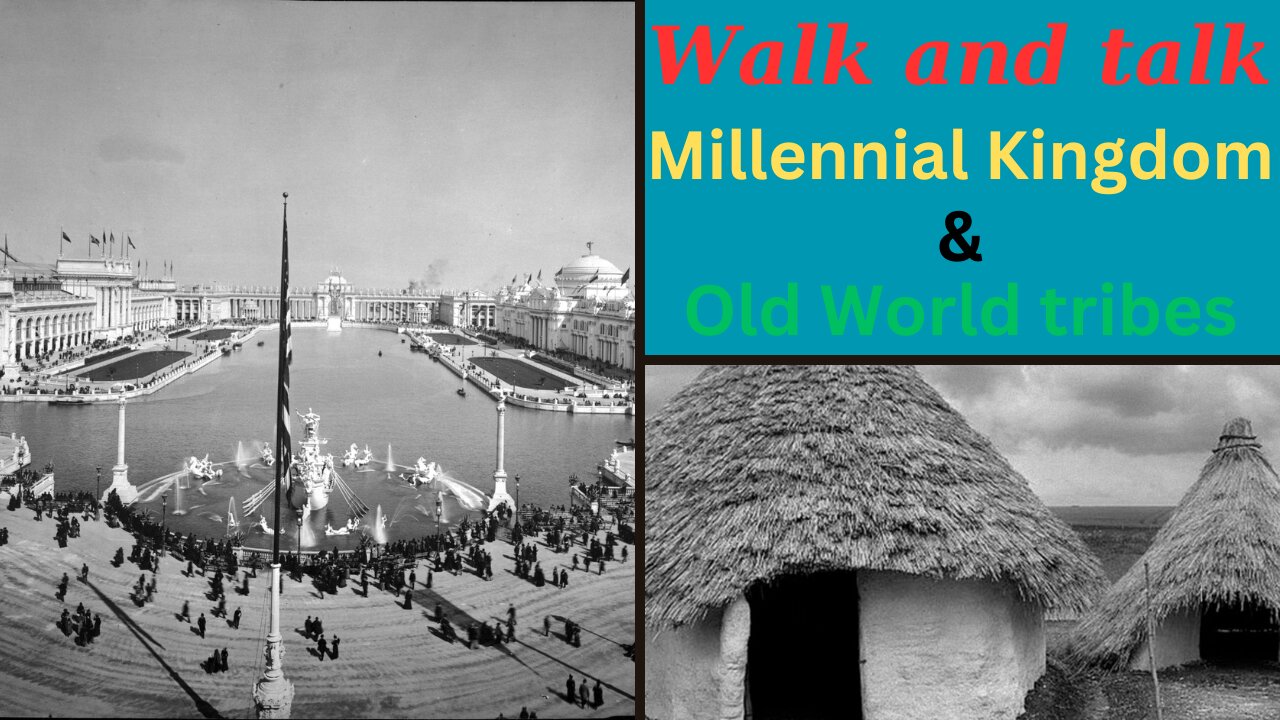 Walk and talk Millennial Kingdom and tribes of the Old World