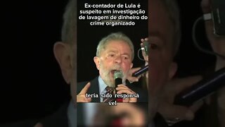 Ex-contador de Lula é suspeito em investigação de lavagem de dinheiro