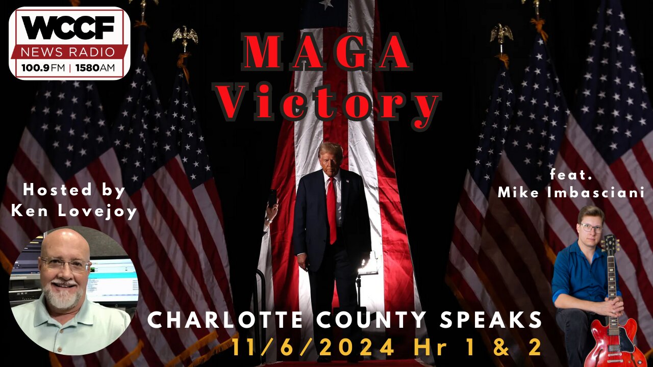 MAGA Victory - Charlotte County Speaks 11/6/2024 Hr 1 & 2