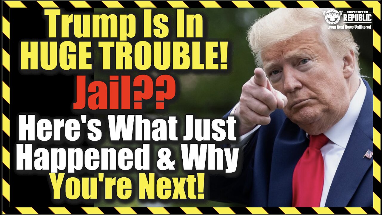 INSANE!! Trump Is In HUGE TROUBLE! Jail?? Here’s What Just Happened & Why You’re Next