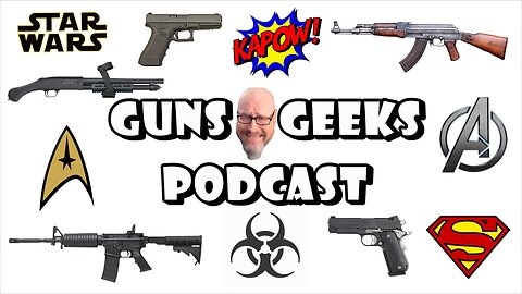 The Guns & Geeks Podcast