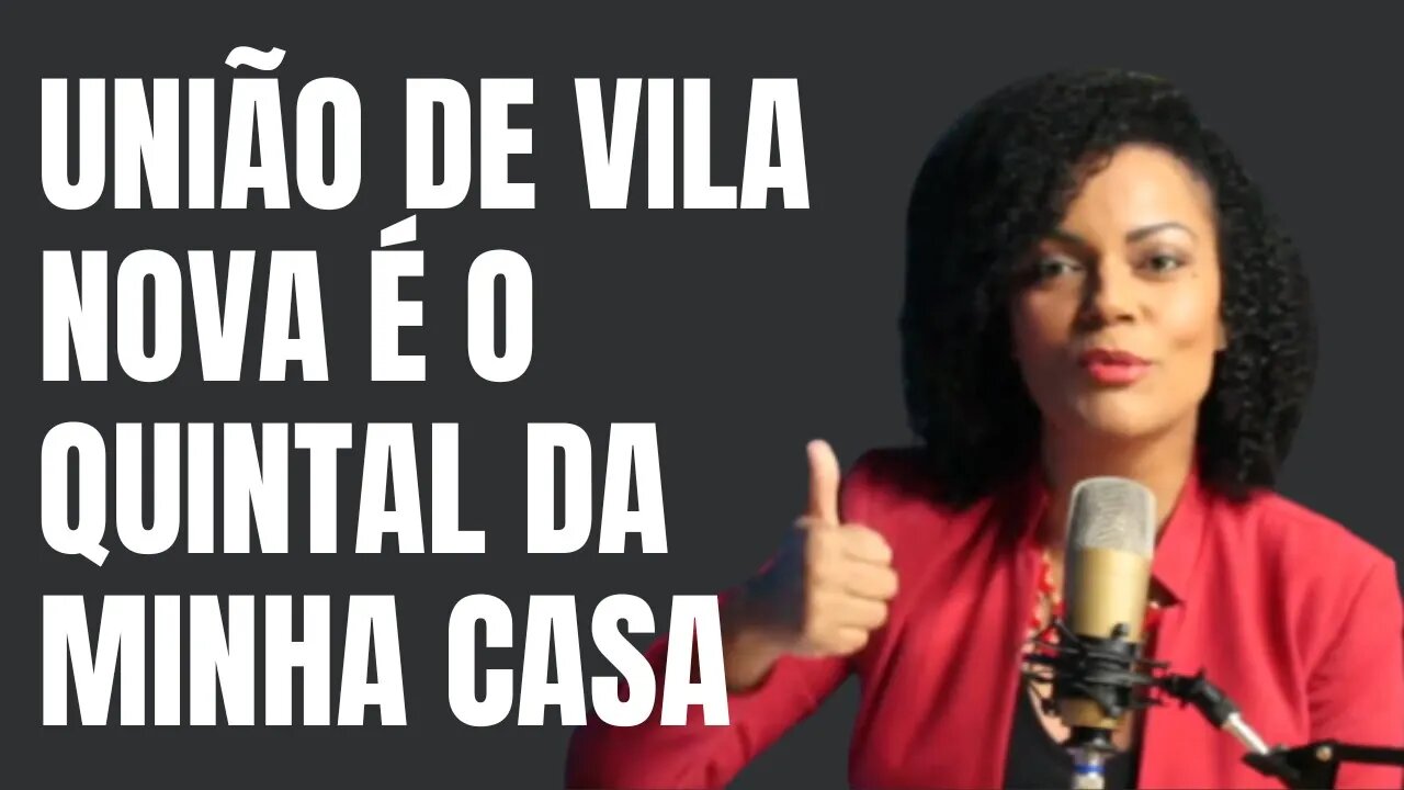 UNIÃO DE VILA NOVA É O LUGAR QUE AMO