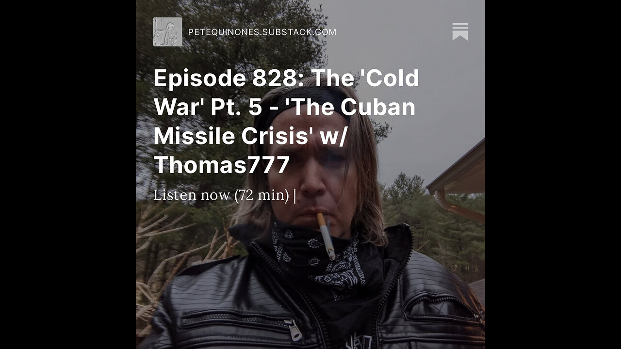 Episode 828: The 'Cold War' Pt. 5 - 'The Cuban Missile Crisis' w/ Thomas777