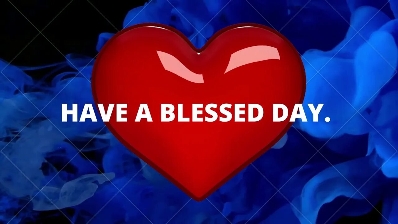 HAVE A BLESSED DAY #HAPPY VIDEO#