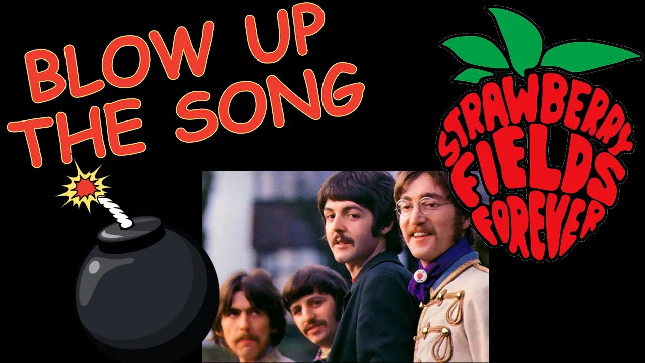 The Beatles - STRAWBERRY FIELDS FOREVER - Blow Up the Song, Ep.8