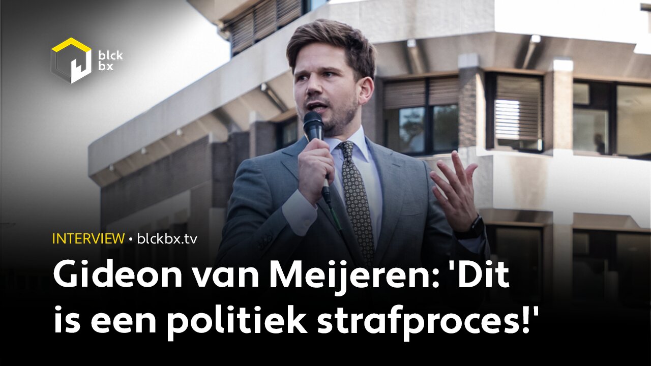 Gideon van Meijeren: 'Dit is een politiek strafproces!'