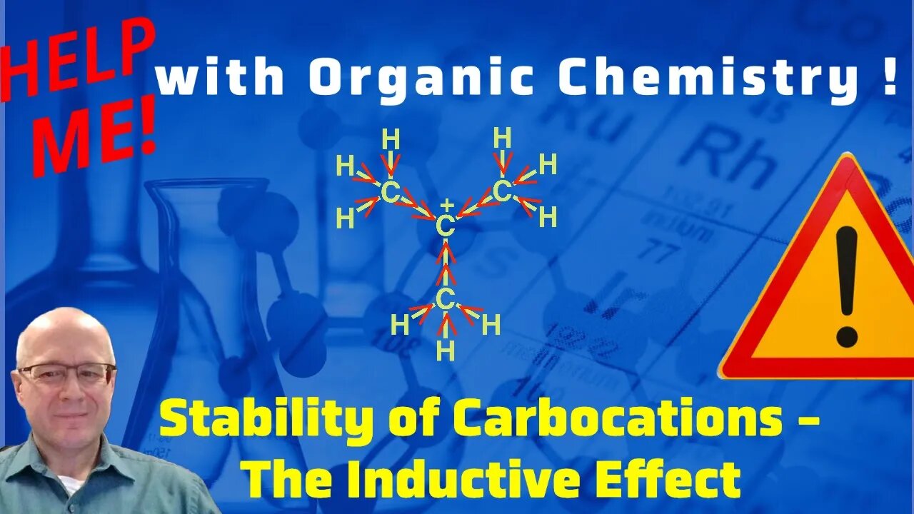 The Inductive Effect and Carbocation Stability - Help Me With Organic Chemistry!