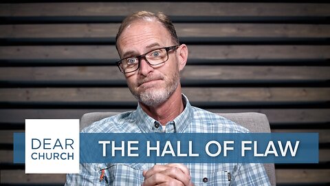 “The Hall of Flaw: Sarah” | Dear Church Ep. #188