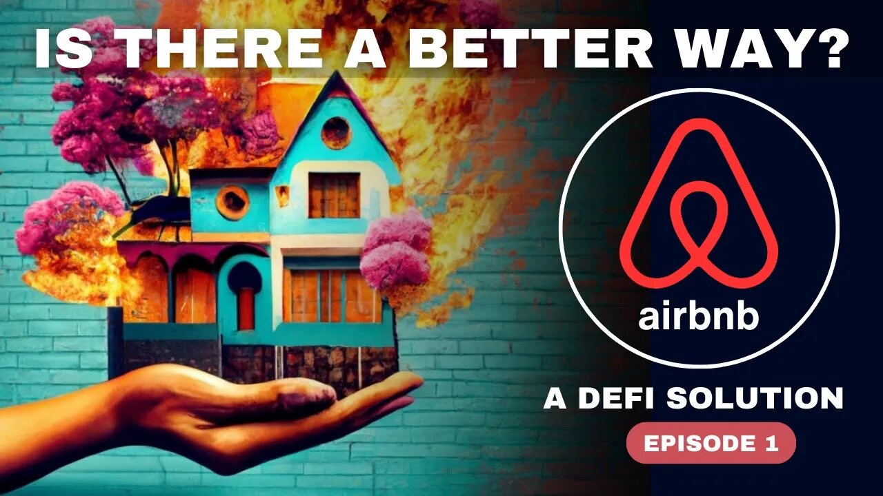 Can AIRBNB Improve with DeFi and the Blockchain? Episode 1 - A DeFi Solution