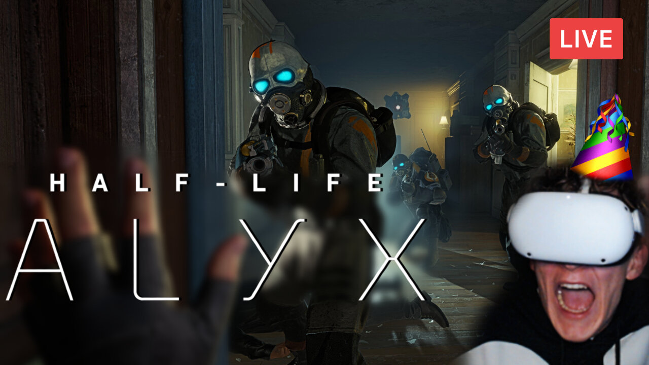 THIS GAME IS UNREAL :: Half-Life: Alyx :: ANOTHER ADVENTURE IN VR {BIRTHDAY STREAM}