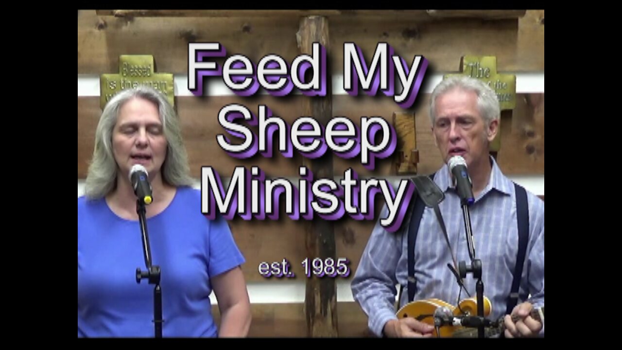 Feed My Sheep Ministry 07-24-21 #1474