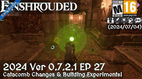 Enshrouded V0.7.2.1 (2024 Episode 27) Catacomb Changes & Building Experiments!