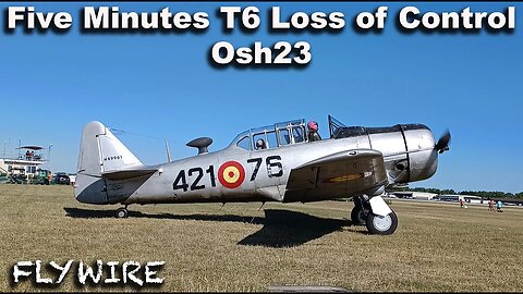 Five Minutes T6 Loss of Control Osh23
