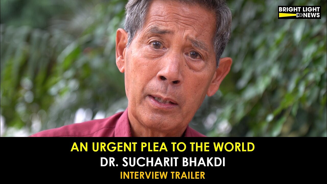 [TRAILER] An Urgent Plea to The World From Dr. Sucharit Bhakdi