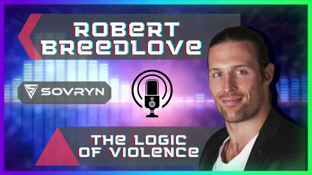 Robert Breedlove on The Logic of Violence