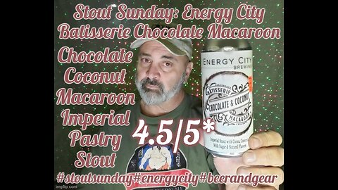 Stout Sunday: Energy City Chocolate Coconut Macaroon Imperial Stout 4.5/5*