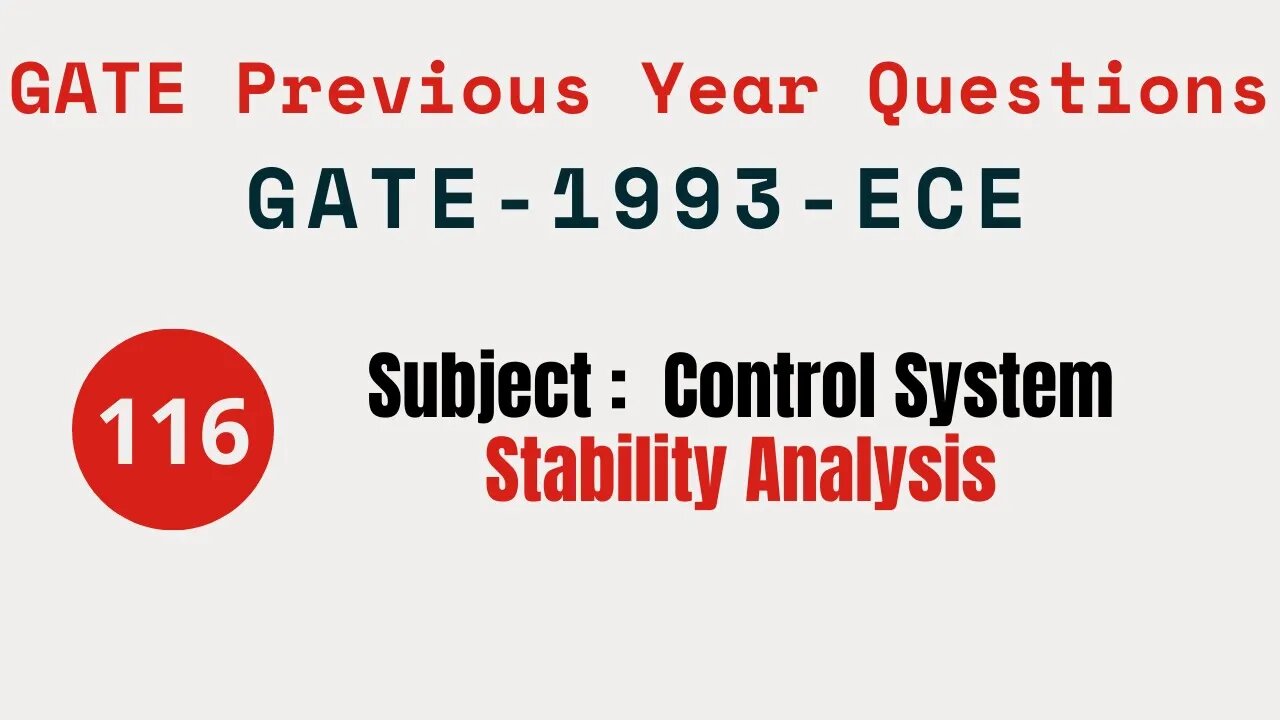 116 | GATE 1993 ECE | Stability Analysis | Control System Gate Previous Year Questions |