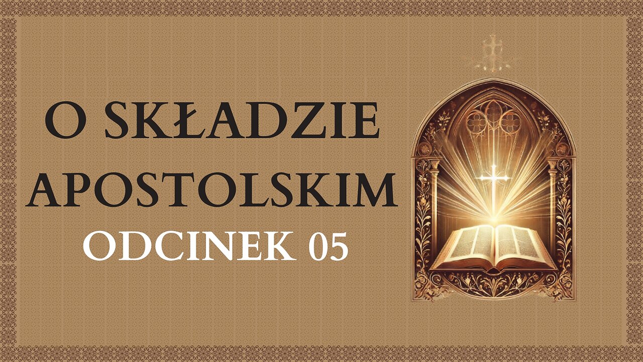 O Składzie Apostolskim - Odcinek 5 | Katechizm Katolicki