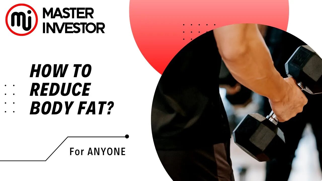 How to reduce body fat? HEALTH | MASTER INVESTOR