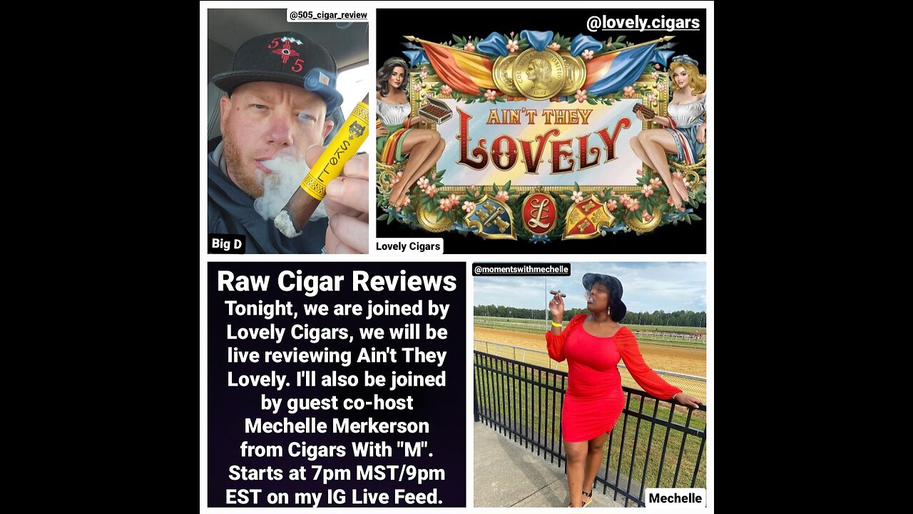 Raw Cigar Reviews (Episode 42) - Lovely Cigars (Guest Host Mechelle Merkerson of Cigars with "M")