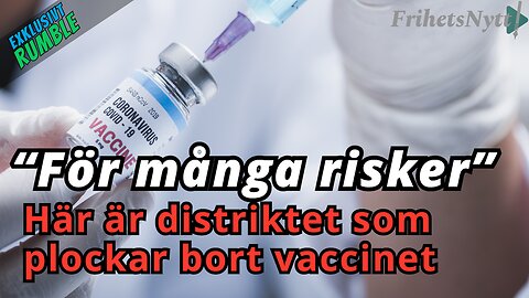 Här är distriktet som plockar bort vaccinet