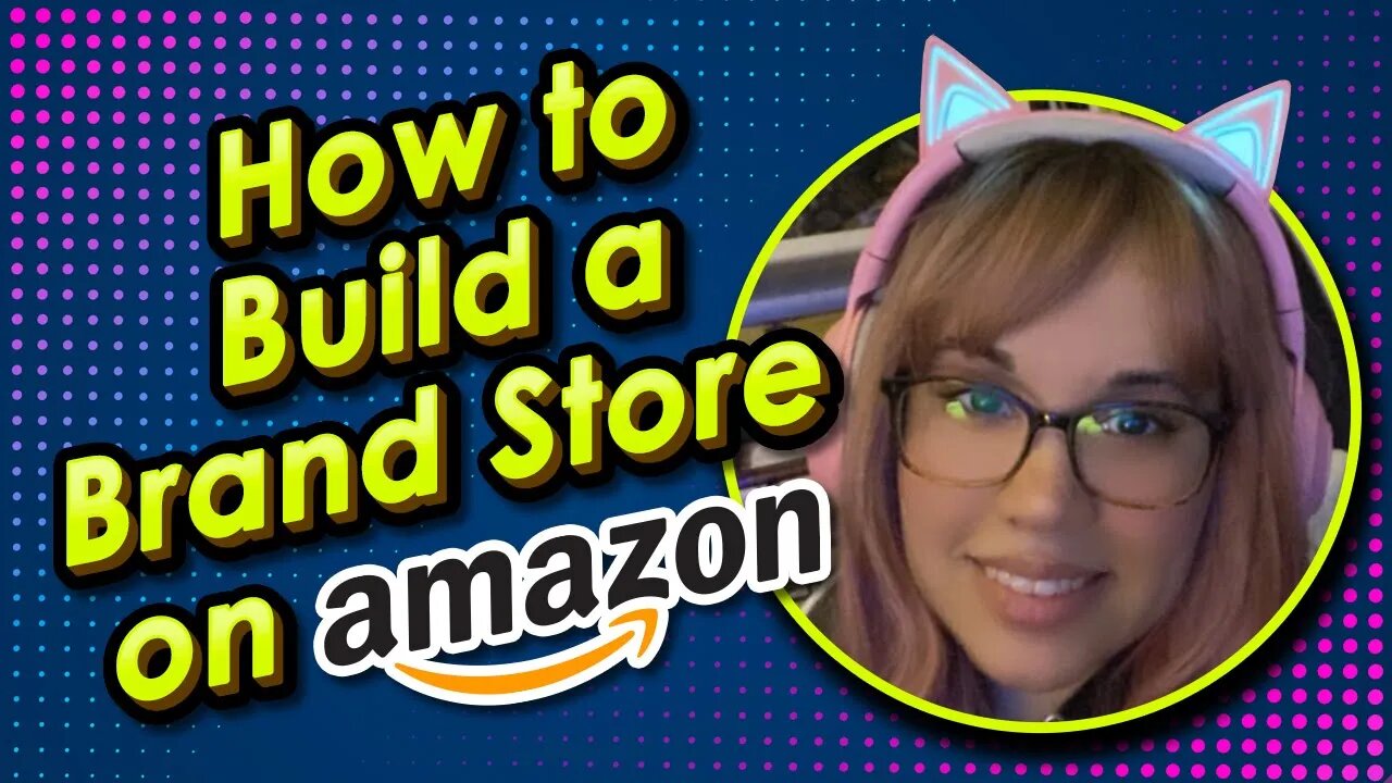 How to Build a Brand Store on Amazon