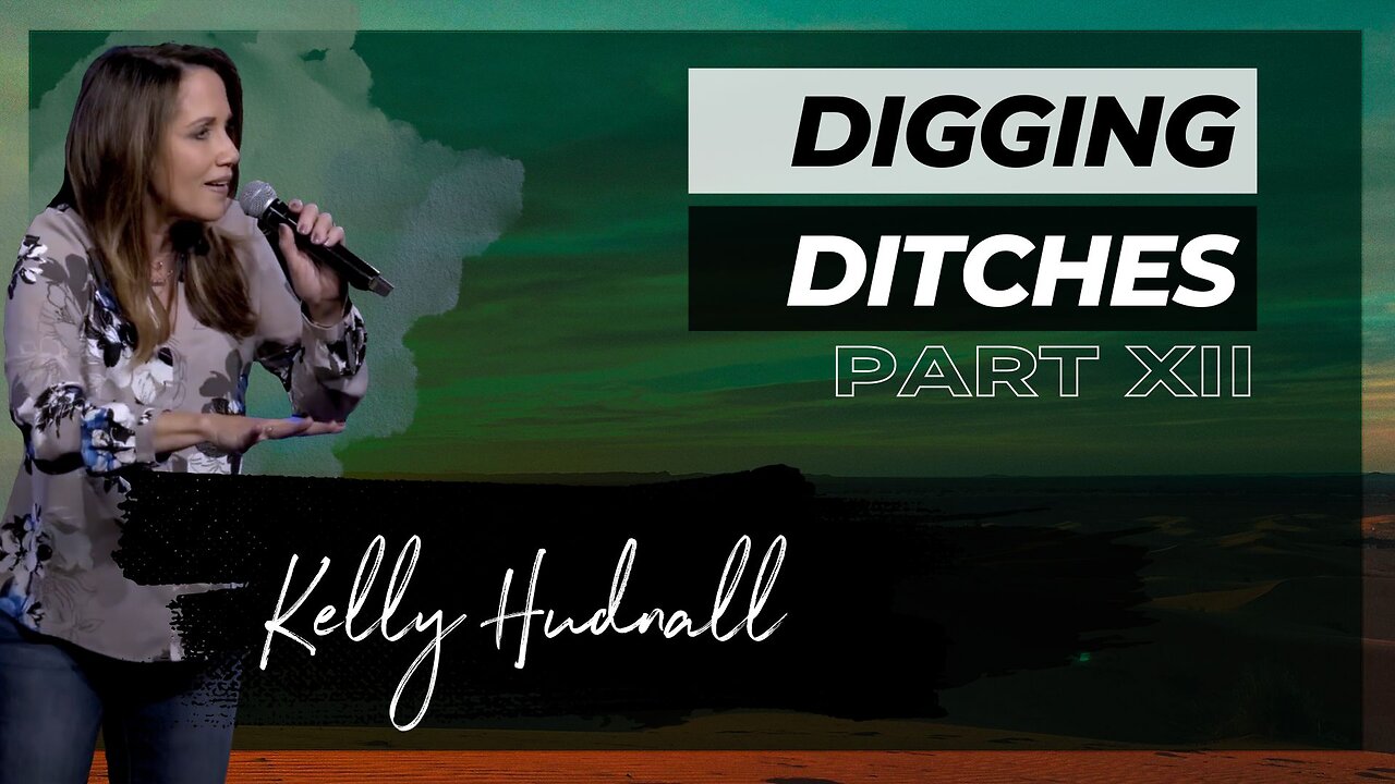 Elijah & Elisha Part 12: DIGGING DITCHES - 2 Kings 3 | Pastor Kelly Hudnall (Message Only)