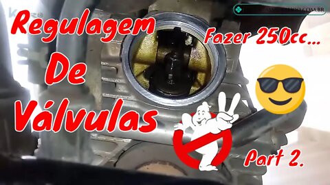 Regulagem de Valvulas Fazer 250 Part 2