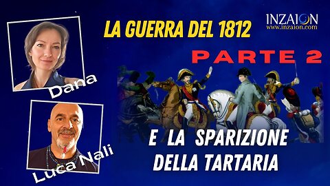 LA GUERRA DEL 1812 E LA SPARIZIONE DELLA TARTARIA Parte 2 - Dana - Luca Nali