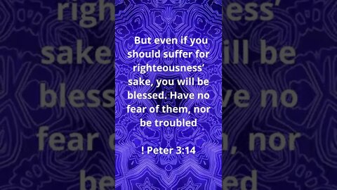 DON'T BE TROUBLED BY THEM! | MEMORIZE HIS VERSES TODAY | 1 Peter 3:14