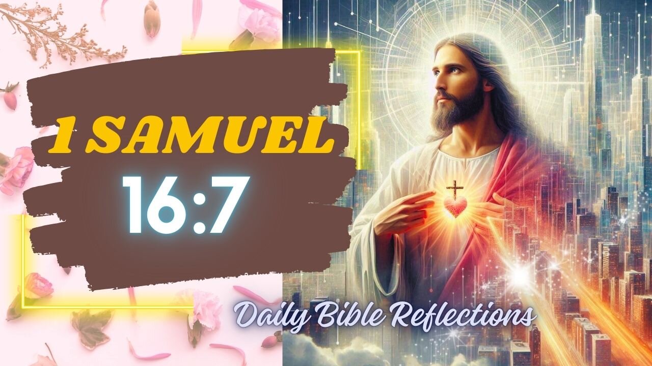 Seeing Through God's Eyes: A Reflection on 1 Samuel 16:7