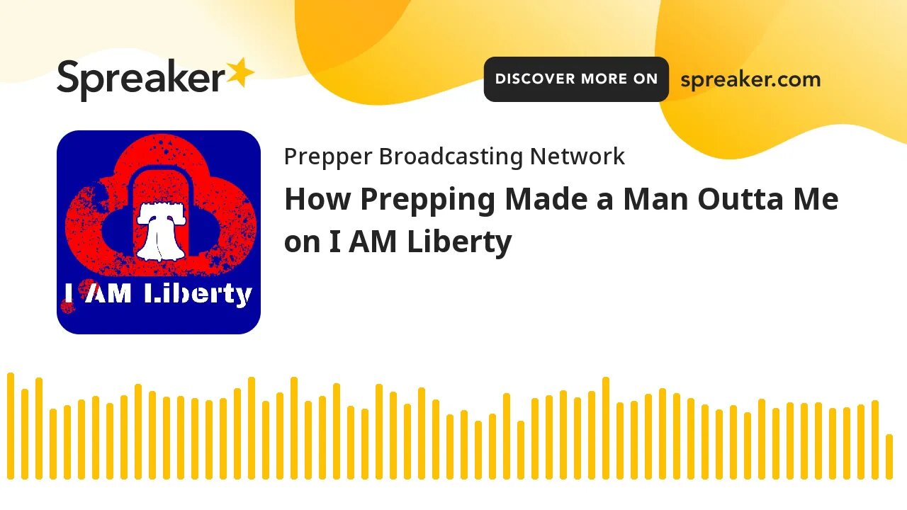 How Prepping Made a Man Outta Me on I AM Liberty