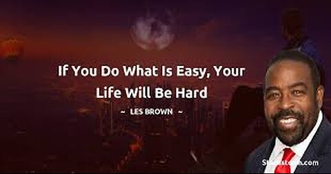 IT'S HARD - LES BROWN (MOTIVATIONAL SPEECH)