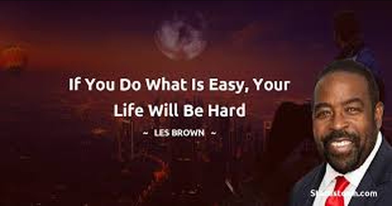 IT'S HARD - LES BROWN (MOTIVATIONAL SPEECH)