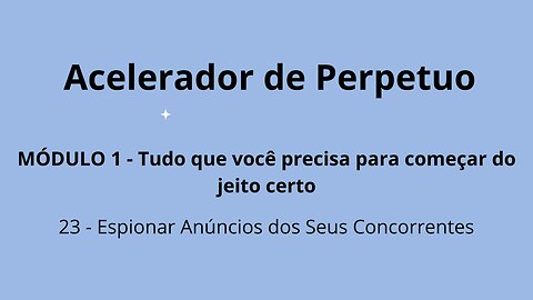 MÓDULO 1 - Aula 23 - Espionar Anúncios dos Seus Concorrentes