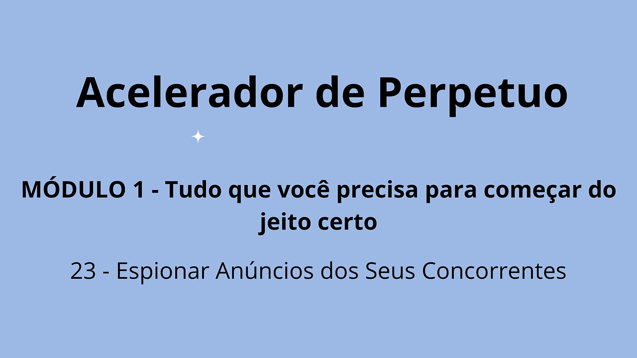 MÓDULO 1 - Aula 23 - Espionar Anúncios dos Seus Concorrentes