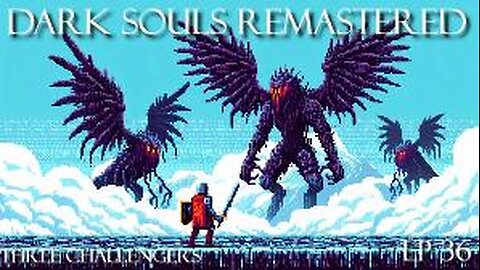 Dark Souls Remastered Ep 36: Three Challengers
