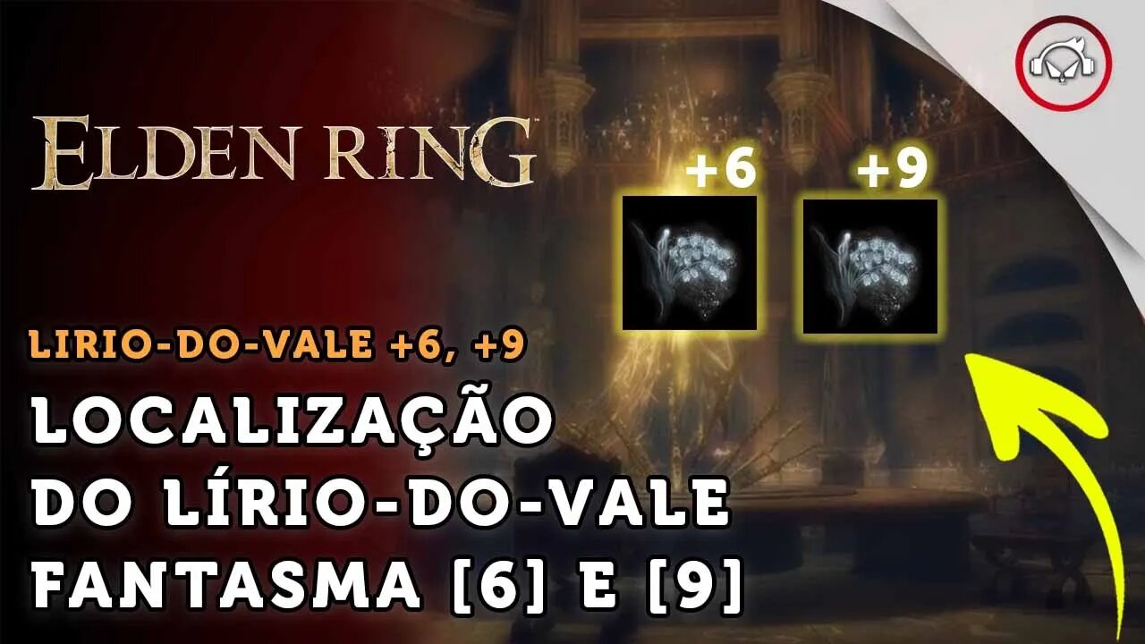 Elden Ring, Como ter Lírio-do-Vale Fantasma [6] e [9] | super dica