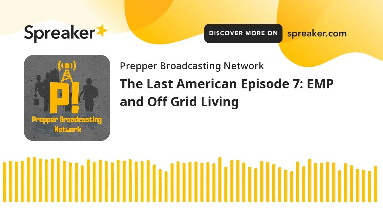 The Last American Episode 7: EMP and Off Grid Living