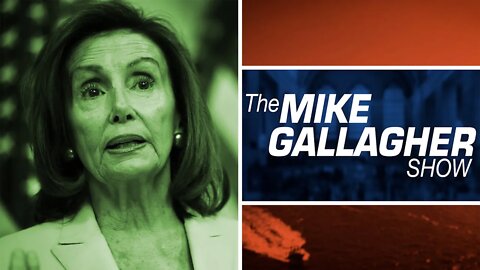 Mike Gallagher: Pelosi's Answer Is Evil