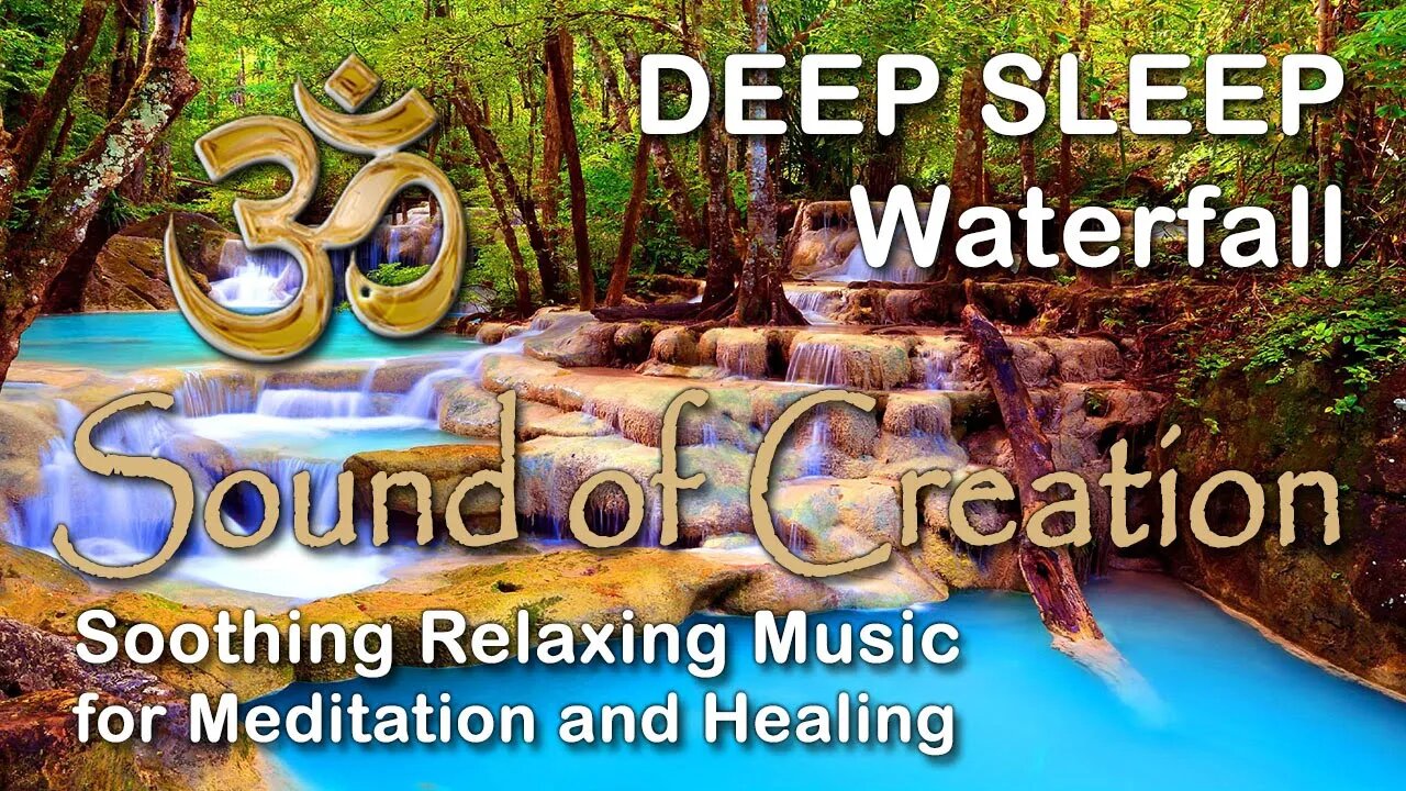 🎧 Sound Of Creation • Deep Sleep (82) • Falls • Soothing Relaxing Music for Meditation and Healing