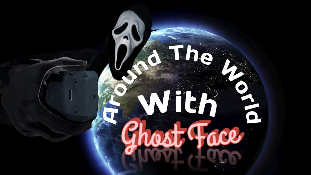 Around The World With Ghost Face