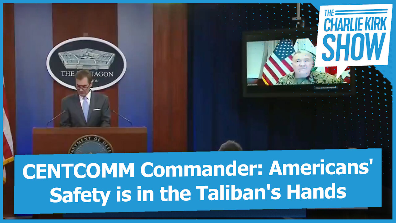 CENTCOMM Commander: Americans' Safety is in the Taliban's Hands