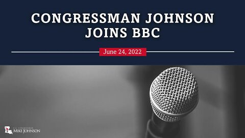 Congressman Johnson joins BBC