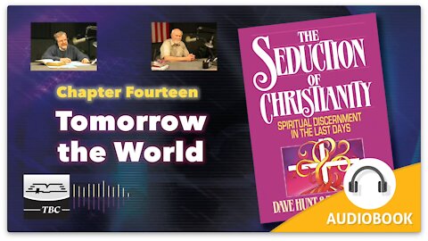 Tomorrow the World - The Seduction of Christianity Audio Book - Chapter Fourteen