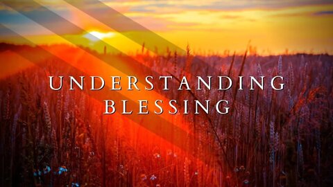 Understanding Blessing